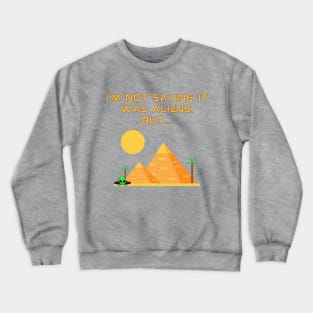 Aliens? Crewneck Sweatshirt